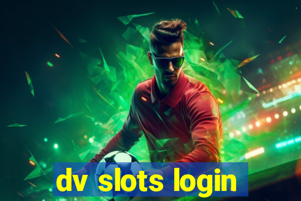 dv slots login